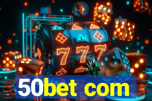 50bet com